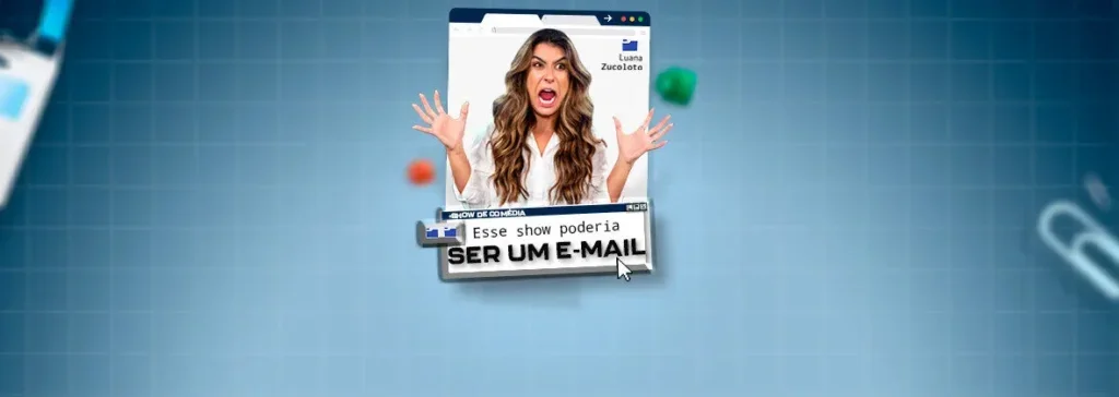 Luana Zucoloto – Esse Show Poderia Ser um E-mail